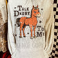 Talk Derby To Me Western DTF Transfer 11in-SKU75
