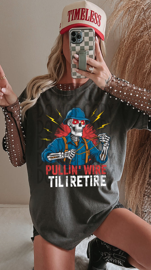 Pullin Wire Til I Retire Occupation DTF Transfer 11in-SKU3