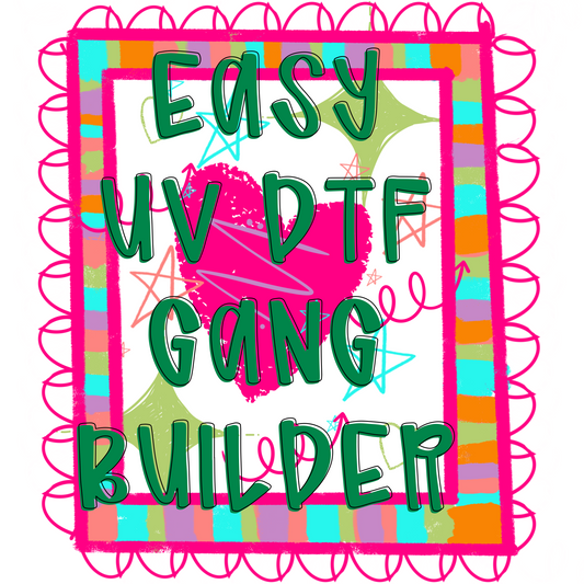 EASY UV DTF CUSTOM GANG SHEET-ORIGINAL BUILDER