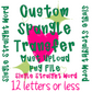Custom Spangle Transfer- One Word, One Color, Single Line 12 Letters or Less