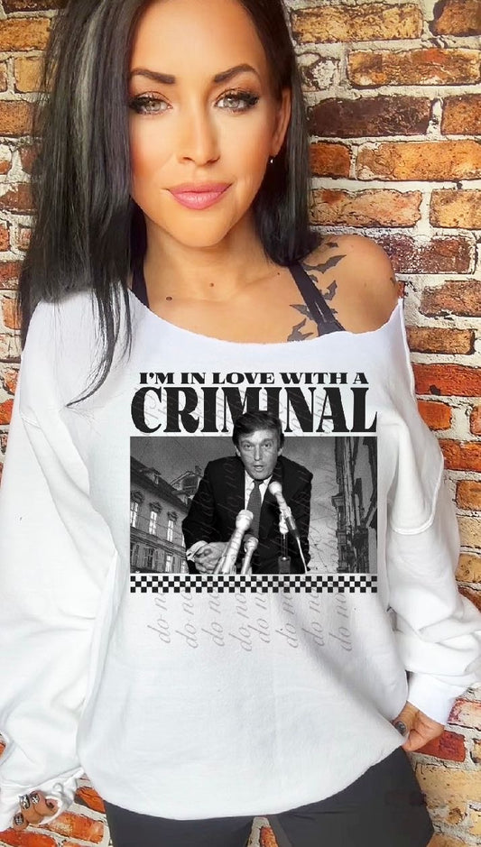 Trump I’m In Love With A Criminal DTF Transfers SKU9158