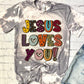 Jesus Loves You Faith DTF Transfer SKU3300